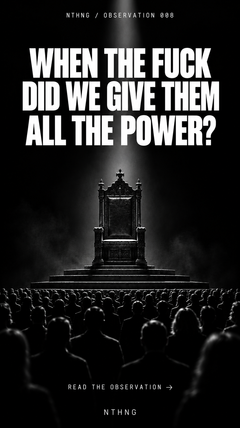 WHEN THE FUCK DID WE GIVE THEM ALL THE POWER?